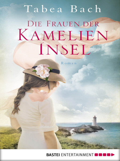Title details for Die Frauen der Kamelien-Insel by Tabea Bach - Available